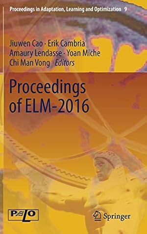 Image du vendeur pour Proceedings of ELM-2016 (Proceedings in Adaptation, Learning and Optimization) [Hardcover ] mis en vente par booksXpress