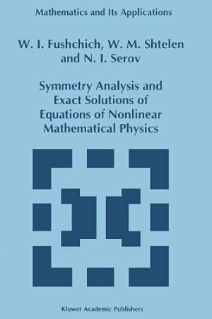 Seller image for Symmetry Analysis and Exact Solutions of Equations of Nonlinear Mathematical Physics (Mathematics and Its Applications) by Shtelen, W.M., Fushchich, W.I., Serov, N.I. [Paperback ] for sale by booksXpress