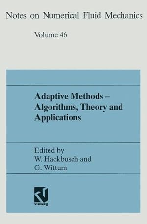 Image du vendeur pour Adaptive Methods Algorithms, Theory and Applications: Proceedings of the Ninth GAMM-Seminar Kiel, January 2224, 1993 (Notes on Numerical Fluid Mechanics) (Volume 46) [Paperback ] mis en vente par booksXpress