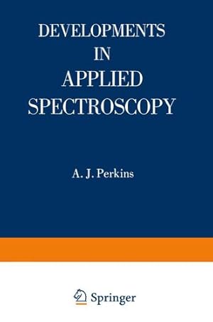 Seller image for Developments in Applied Spectroscopy (Volume 10) by Perkins, A. J., Grove, E. L., Kaelble, Emmett F., Westermeyer, Joan E. [Paperback ] for sale by booksXpress