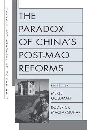 Immagine del venditore per The Paradox of China's Post-Mao Reforms (Harvard Contemporary China Series, No. 12) by Barry Naughton, Joseph Fewsmith, Paul H. B. Godwin, Murray Scot Tanner, Lianjiang Li, Kevin J. O'Brien, Tianjian Shi, Martin King Whyte [Paperback ] venduto da booksXpress