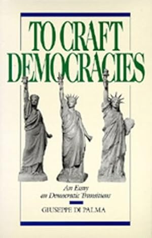 Bild des Verkufers fr To Craft Democracies: An Essay on Democratic Transitions by Di Palma, Giuseppe [Paperback ] zum Verkauf von booksXpress