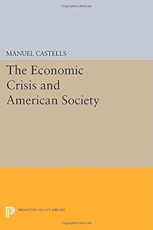 Bild des Verkufers fr The Economic Crisis and American Society (Princeton Legacy Library) by Castells, Manuel [Paperback ] zum Verkauf von booksXpress