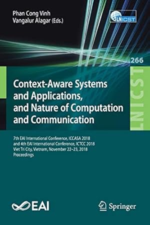 Seller image for Context-Aware Systems and Applications, and Nature of Computation and Communication: 7th EAI International Conference, ICCASA 2018, and 4th EAI . and Telecommunications Engineering) [Soft Cover ] for sale by booksXpress