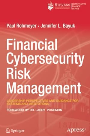 Image du vendeur pour Financial Cybersecurity Risk Management: Leadership Perspectives and Guidance for Systems and Institutions by Rohmeyer, Paul [Paperback ] mis en vente par booksXpress