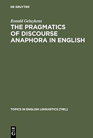 Imagen del vendedor de The Pragmatics of Discourse Anaphora in English (Topics in English Linguistics) [Hardcover ] a la venta por booksXpress