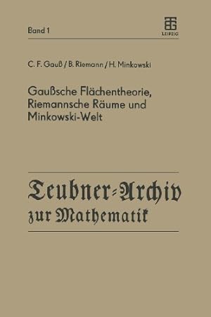 Imagen del vendedor de Gau sche Flächentheorie, Riemannsche Räume und Minkowski-Welt (Teubner-Archiv zur Mathematik) (German Edition) by Gau , C.F., Riemann, B., Minkowski, H. [Paperback ] a la venta por booksXpress