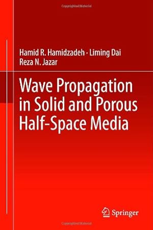 Imagen del vendedor de Wave Propagation in Solid and Porous Half-Space Media by Hamidzadeh, Hamid R., Dai, Liming, Jazar, Reza N. [Hardcover ] a la venta por booksXpress