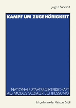 Seller image for Kampf um Zugehörigkeit: Nationale Staatsbürgerschaft als Modus sozialer Schlie ung (German Edition) by Mackert, Jürgen [Paperback ] for sale by booksXpress