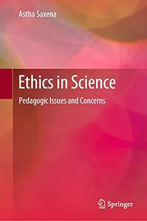Seller image for Ethics in Science: Pedagogic Issues and Concerns by Saxena, Astha [Hardcover ] for sale by booksXpress