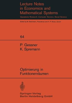 Seller image for Optimierung in Funktionenräumen (Lecture Notes in Economics and Mathematical Systems) (German Edition) by Gessner, P., Spremann, K. [Paperback ] for sale by booksXpress