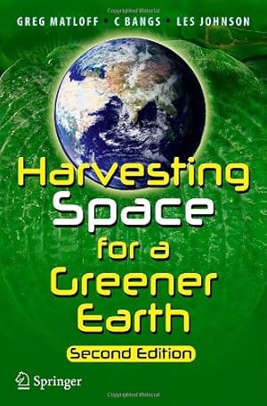 Seller image for Harvesting Space for a Greener Earth by Matloff, Greg, Bangs, C, Johnson, Les [Paperback ] for sale by booksXpress