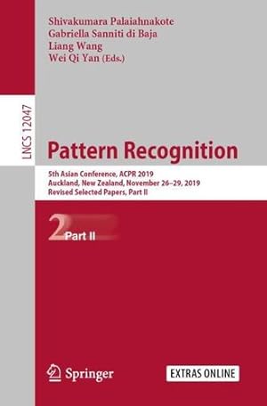 Imagen del vendedor de Pattern Recognition: 5th Asian Conference, ACPR 2019, Auckland, New Zealand, November 26â  29, 2019, Revised Selected Papers, Part II (Lecture Notes in Computer Science (12047)) [Paperback ] a la venta por booksXpress