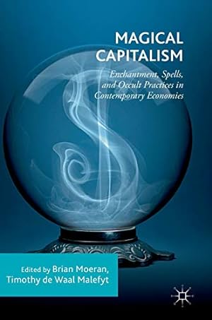 Seller image for Magical Capitalism: Enchantment, Spells, and Occult Practices in Contemporary Economies [Hardcover ] for sale by booksXpress