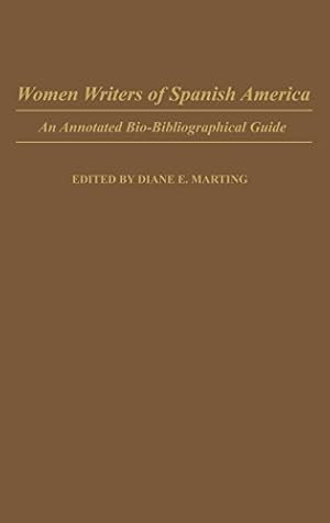 Seller image for Women Writers of Spanish America: An Annotated Bio-Bibliographical Guide (Bibliographies and Indexes in Women's Studies) by Marting, Diane [Hardcover ] for sale by booksXpress