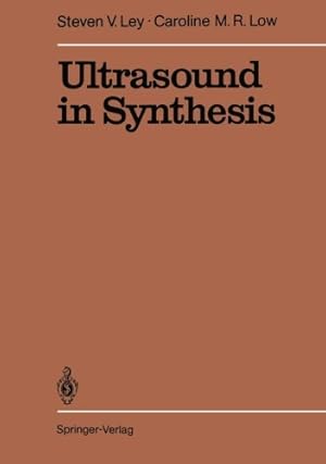 Image du vendeur pour Ultrasound in Synthesis (Reactivity and Structure: Concepts in Organic Chemistry) by Ley, Steven V., Low, Caroline M.R. [Paperback ] mis en vente par booksXpress