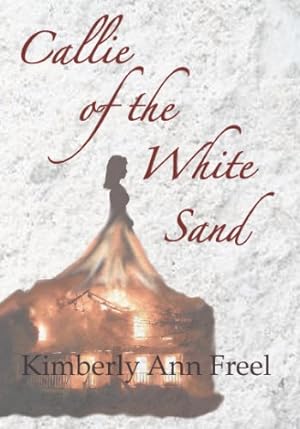 Bild des Verkufers fr Callie of the White Sand by Freel, Kimberly Ann [Paperback ] zum Verkauf von booksXpress