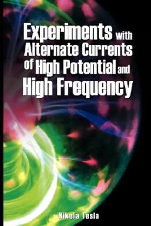 Immagine del venditore per Experiments with Alternate Currents of High Potential and High Frequency by Tesla, Nikola [Paperback ] venduto da booksXpress