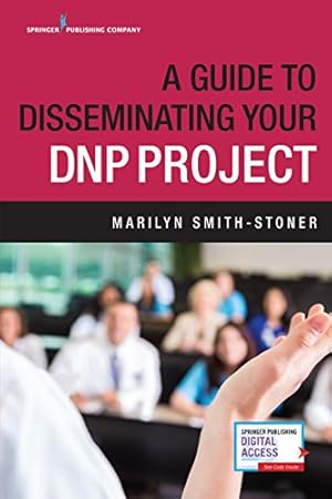 Imagen del vendedor de A Guide to Disseminating Your DNP Project by Smith-Stoner PhD MSN RN, Dr. Marilyn [Paperback ] a la venta por booksXpress