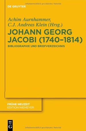 Seller image for Johann Georg Jacobi (1740-1814) (Fruhe Neuzeit: Studien Und Dokumente Zur Deutschen Literatur Und Kultur Im Europaischen Kontext) (German Edition) by Aurnhammer, Achim, Klein, C.J. Andreas [Hardcover ] for sale by booksXpress