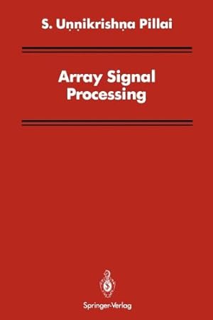 Seller image for Array Signal Processing (Signal Processing and Digital Filtering) by Pillai, S. Unnikrishna [Paperback ] for sale by booksXpress