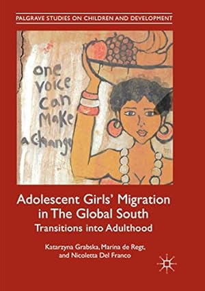 Immagine del venditore per Adolescent Girls' Migration in The Global South: Transitions into Adulthood (Palgrave Studies on Children and Development) [Soft Cover ] venduto da booksXpress