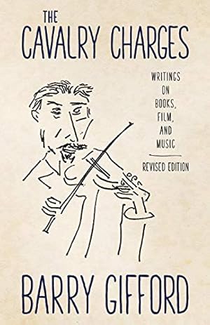 Immagine del venditore per The Cavalry Charges: Writings on Books, Film, and Music, Revised Edition by Gifford, Barry [Paperback ] venduto da booksXpress
