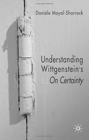 Immagine del venditore per Understanding Wittgenstein's On Certainty by Moyal-Sharrock, D. [Hardcover ] venduto da booksXpress