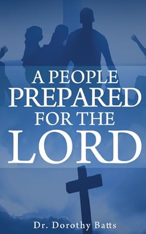Seller image for A People Prepared for the Lord by Batts, Dorothy [Paperback ] for sale by booksXpress
