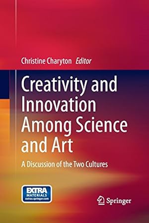 Seller image for Creativity and Innovation Among Science and Art: A Discussion of the Two Cultures [Paperback ] for sale by booksXpress
