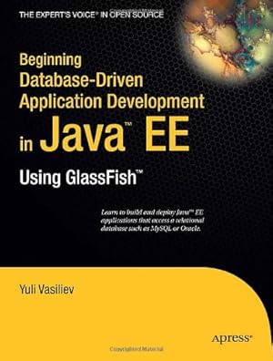 Imagen del vendedor de Beginning Database-Driven Application Development in Java EE: Using GlassFish (From Novice to Professional) by Vasiliev, Yuli [Paperback ] a la venta por booksXpress