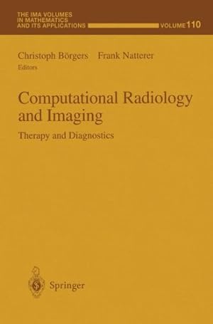 Seller image for Computational Radiology and Imaging: Therapy and Diagnostics (The IMA Volumes in Mathematics and its Applications) [Paperback ] for sale by booksXpress