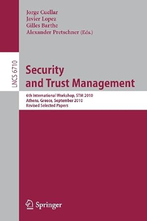 Immagine del venditore per Security and Trust Management: 6th International Workshop, STM 2010, Athens, Greece, September 23-24, 2010, Revised Selected Papers (Lecture Notes in Computer Science) [Paperback ] venduto da booksXpress