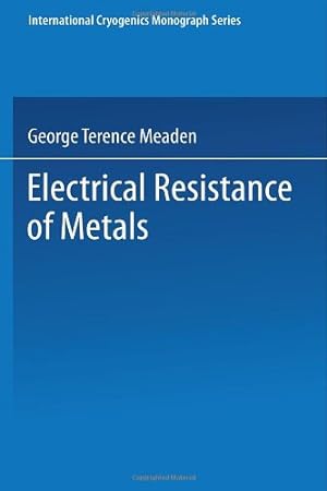Seller image for Electrical Resistance of Metals (The International Cryogenics Monograph Series) by Meaden, George T. [Paperback ] for sale by booksXpress