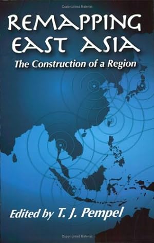 Immagine del venditore per Remapping East Asia: The Construction of a Region (Cornell Studies in Political Economy) [Paperback ] venduto da booksXpress