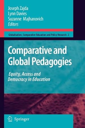 Seller image for Comparative and Global Pedagogies: Equity, Access and Democracy in Education (Globalisation, Comparative Education and Policy Research) [Paperback ] for sale by booksXpress