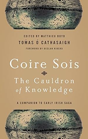 Bild des Verkufers fr Coire Sois, The Cauldron of Knowledge: A Companion to Early Irish Saga by O. Cathasaigh, Tomas [Hardcover ] zum Verkauf von booksXpress