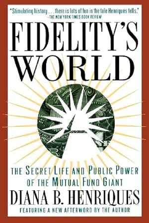 Immagine del venditore per Fidelity's World: The Secret Life and Public Power of the Mutual Fund Giant by Henriques, Diana B. [Paperback ] venduto da booksXpress