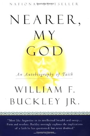 Imagen del vendedor de Nearer, My God: An Autobiography of Faith by Buckley Jr., William F. [Paperback ] a la venta por booksXpress