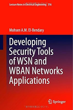 Seller image for Developing Security Tools of WSN and WBAN Networks Applications (Lecture Notes in Electrical Engineering) by A. M. El-Bendary, Mohsen [Hardcover ] for sale by booksXpress