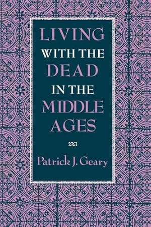 Immagine del venditore per Living with the Dead in the Middle Ages by Geary, Patrick J. [Hardcover ] venduto da booksXpress