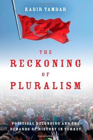 Image du vendeur pour The Reckoning of Pluralism: Political Belonging and the Demands of History in Turkey (Stanford Studies in Middle Eastern and Islamic Societies and Cultures) by Tambar, Kabir [Paperback ] mis en vente par booksXpress
