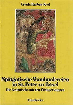 Bild des Verkufers fr Sptgotische Wandmalereien in St. Peter zu Basel. Die Grabnische mit den Efringerwappen. zum Verkauf von La Librera, Iberoamerikan. Buchhandlung