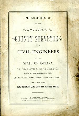 Image du vendeur pour Proceedings of the Association of County Surveyors and Civil Engineers of the State of Indiana, Sixth Annual Meeting mis en vente par MyLibraryMarket