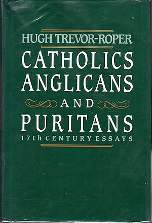 Seller image for Catholics, Anglicans, and Puritans: Seventeenth-Century Essays for sale by Dorley House Books, Inc.