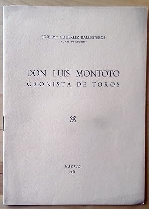 DON LUIS MONTOTO, CRONISTA DE TOROS