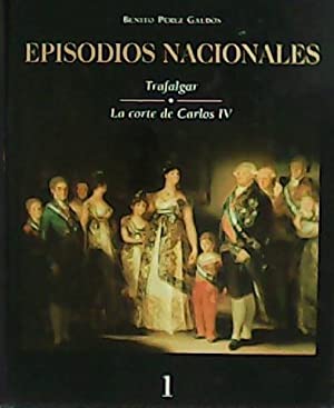 Imagen del vendedor de Episodios Nacionales. Tomo I: Trafalgar. La Corte de Carlos IV. a la venta por Librería Lisarama