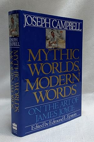 Image du vendeur pour Mythic Worlds, Modern Words: On the Art of James Joyce (Joseph Campbell Works) mis en vente par Book House in Dinkytown, IOBA