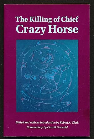 Seller image for The Killing of Chief Crazy Horse: Three Eyewitness Views for sale by Paradox Books USA