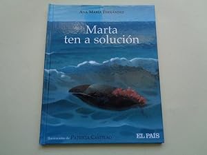 Seller image for Marta ten a solucin for sale by GALLAECIA LIBROS